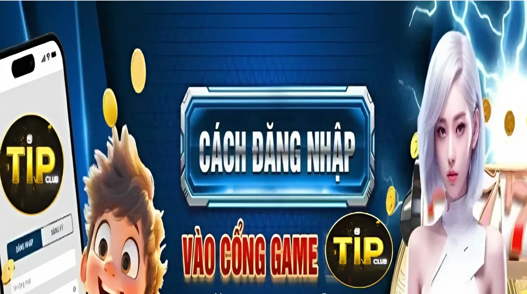 Hướng dẫn cách đăng nhập Tip Club nhanh nhất